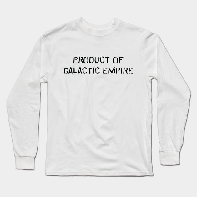 Product of Galactic Empire Long Sleeve T-Shirt by gonzr_fredo